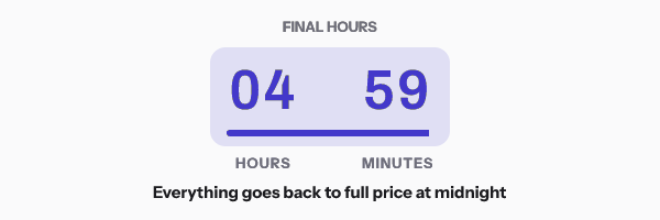 Final hours timer in the bar style: 04 hours 59 minutes, above the line Everything goes back to full price at midnight