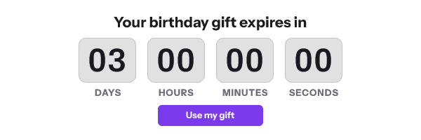 Birthday gift expires: Your birthday gift expires in, with its countdown