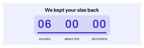 Reserved for you: We kept your size back, with its countdown