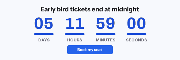 Early bird tickets: Early bird tickets end at midnight, with its countdown