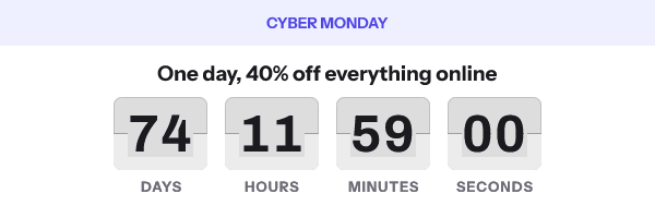 Cyber Monday: One day, 40% off everything online, with its countdown