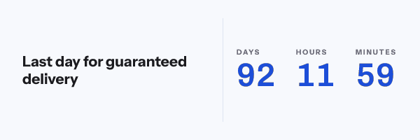 Last day for delivery: Last day for guaranteed delivery, with its countdown