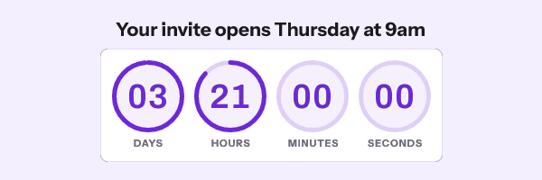 Waitlist opens: Your invite opens Thursday at 9am, with its countdown