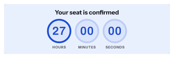 Doors open: Your seat is confirmed, with its countdown