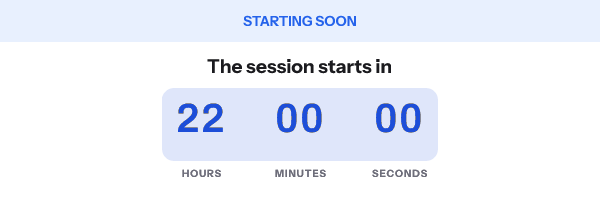 Starting soon: The session starts in, with its countdown