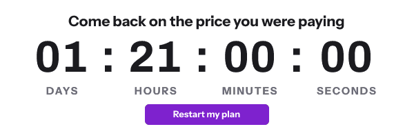 A win-back countdown headed Come back on the price you were paying, reading 01 days 21 hours 00 minutes 00 seconds, with a Restart my plan button